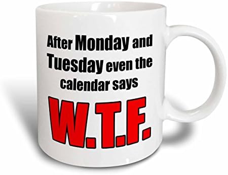 3дРоуз След понеделник и вторник, дори и в календара е написано WTF - Чаши (mug_163906_1)