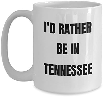 Чаша от Тенеси - Бих предпочел да има в Тенеси - чашата за Кафе Идея за подаръци с кляпом от Тенеси - Подарък