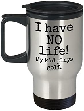 Пътна чаша за татко или мама, за голф - аз НЯМАМ живот! Детето ми играе голф - кафеена чаша с капачка от неръждаема стомана на 14 унции - забавен подарък треньор или отд?