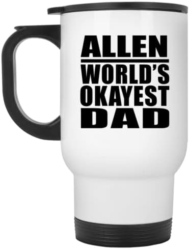 Designsify Allen Най-Добър Баща на света, Бяла Пътна 14 унция Чаша От Неръждаема Стомана, Изолиран Чаша, Подаръци