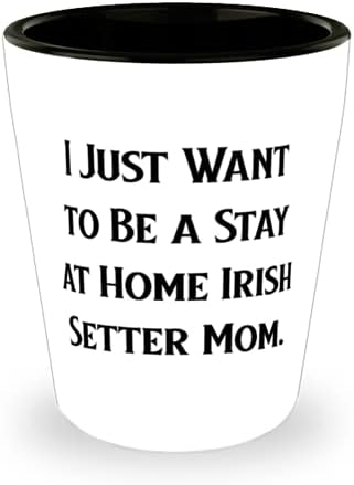Весела Куче ирландски задава, Аз просто искам Да бъдеш майка на Ирландския задава, Седнала на дома, Саркастичная